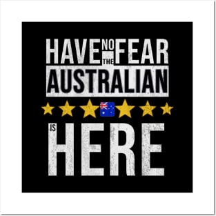 Have No Fear The Australian Is Here - Gift for Australian From Australia Posters and Art